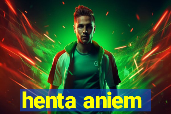 henta aniem